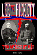 Lee Vs. Pickett: Two Divided by War