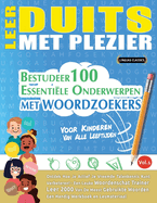 Leer Duits Met Plezier - Voor Kinderen: Van Alle Leeftijden - Bestudeer 100 Essentile Onderwerpen Met Woordzoekers - Vol.1