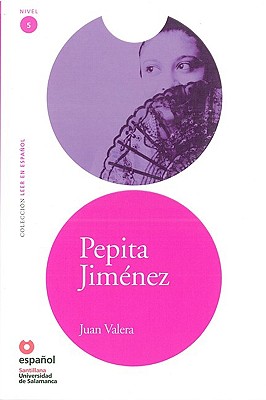 Leer en Espanol - lecturas graduadas: Pepita Jimenez - Valera, Juan