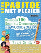 Leer Pasjtoe Met Plezier - Voor Kinderen: Van Alle Leeftijden - Bestudeer 100 Essenti?le Onderwerpen Met Woordzoekers - Vol.1