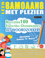 Leer Samoaans Met Plezier - Gevorderd: Gemiddeld Tot Moeilijk - Bestudeer 100 Essentile Onderwerpen Met Woordzoekers - Vol.1