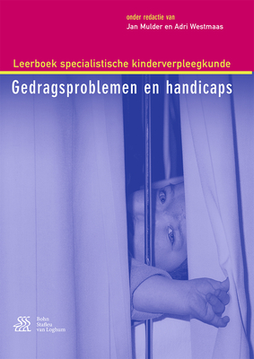 Leerboek Specialistische Kinderverpleegkunde - Gedragsproblemen En Handicaps - Mulder, Jan, and Westmaas, Adri