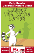 Leeroy the Lying Lemur - Early Reader - Children's Picture Books