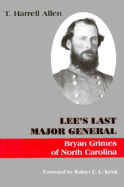 Lee's Last Major General: Bryan Grimes of North Carolina