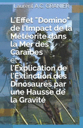 L'Effet "Domino" de l'Impact de la M?t?orite dans la Mer des Cara?bes et l'Explication de l'Extinction des Dinosaures par une Hausse de la Gravit?