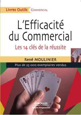 L'Efficacit du Commercial: Les 14 cls de la russite - Moulinier, Ren