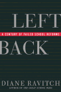 Left Back: A Century of Failed School Reforms - Ravitch, Diane