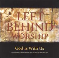 Left Behind Worship: God Is With Us - Various Artists