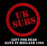 Left For Dead: Alive In Holland 1986