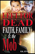 Left for Dead: Faith, Family and the Mob