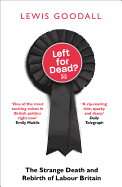 Left for Dead?: The Strange Death and Rebirth of Labour Britain