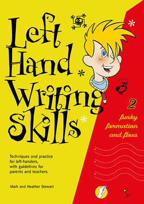 Left Hand Writing Skills: Book 2: Funky Formation and Flow - Stewart, Mark, and Stewart, Heather, and Chevalier, Fred (Illustrator)
