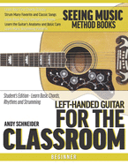 Left-Handed Guitar for the Classroom: Student's Edition - Learn Basic Chords, Rhythms and Strumming