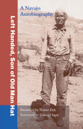 Left Handed, Son of Old Man Hat: A Navaho Autobiography