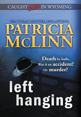 Left Hanging (Caught Dead In Wyoming, Book 2) - McLinn, Patricia