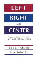 Left, Right and Center: Voices from Across the Political Spectrum