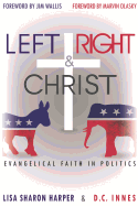 Left Right & Christ: Evangelical Faith in Politics