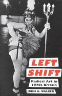 Left Shift: Radical Art in 1970s Britain