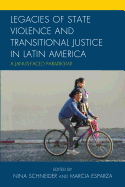 Legacies of State Violence and Transitional Justice in Latin America: A Janus-Faced Paradigm?