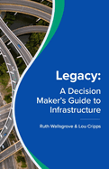 Legacy: A Decision Maker's Guide to Infrastructure
