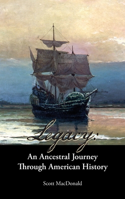 Legacy: An Ancestral Journey Through American History - MacDonald, Scott