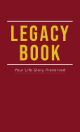 Legacy Book: Fill In Life Story Book Your Life Story Preserved