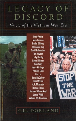 Legacy of Discord: Voices of the Vietnam Era - Dorland, Gil
