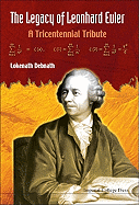 Legacy of Leonhard Euler, The: A Tricentennial Tribute