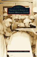 Legacy of Nursing at Albany Medical Center