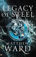 Legacy of Steel: Book Two of the Legacy Trilogy