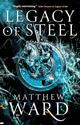 Legacy of Steel - Ward, Matthew