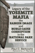 Legacy of the Yosemite Mafia: The Ranger Image and Noble Cause Corruption in the National Park Service