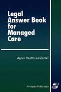 Legal Answer Book for Managed Care