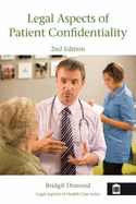 Legal Aspects of Patient Confidentiality - Dimond, Bridgit C.