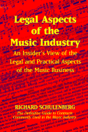 Legal Aspects of the Music Industry: An Insider's View - Schulenberg, Richard