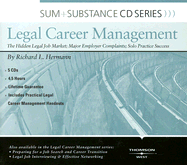 Legal Career Management: The Hidden Legal Job Market; Major Employer Complaints; Solo Practice Success - Hermann, Richard L