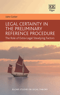 Legal Certainty in the Preliminary Reference Procedure: The Role of Extra-Legal Steadying Factors
