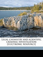 Legal Chemistry and Scientific Criminal Investigation [Electronic Resource]