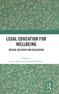 Legal Education for Wellbeing: Design, Delivery and Evaluation