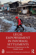 Legal Empowerment in Informal Settlements: Grassroots Experiences in the Global South