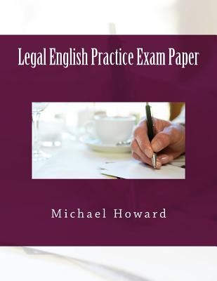 Legal English Practice Exam Paper: Legal English Exercise Book - Howard, Michael, Professor