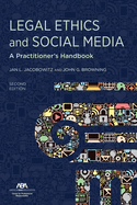 Legal Ethics and Social Media: A Practitioner's Handbook, Second Edition