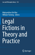 Legal Fictions in Theory and Practice