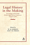 Legal History in the Making: Proceedings of the Ninth British Legal History Conference