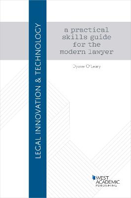 Legal Innovation & Technology: A Practical Skills Guide for the Modern Lawyer - O'Leary, Dyane