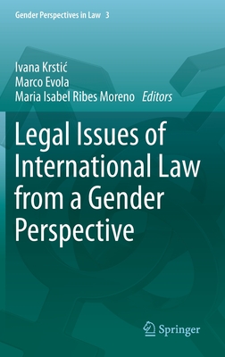 Legal Issues of International Law from a Gender Perspective - Krstic, Ivana (Editor), and Evola, Marco (Editor), and Ribes Moreno, Maria Isabel (Editor)