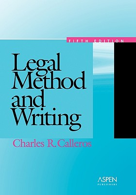 Legal Method and Writing - Calleros, Charles R