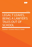 Legal T Leaves, Being a Lawyer's Tales Out of School