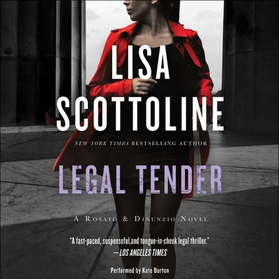 Legal Tender: A Rosato & Associates Novel - Scottoline, Lisa, and Burton, Kate (Read by)