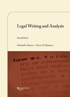Legal Writing and Analysis - Murray, Michael D., and DeSanctis, Christy H.